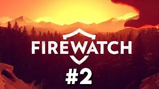 Firewatch (full series) Part 2