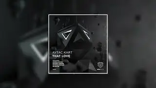 Aytac Kart - That Love (Mahmut Orhan Remix) Extended Mix