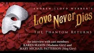 Love Never Dies - National Tour Cast Interviews 2018 (Mason, Patterson)