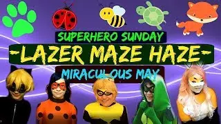 Superhero Sunday - Lazer Maze Haze (Chat didn't win!) - Miraculous May 2018