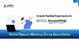 How to Match Partial Payments During Reconciliation in Odoo Accounting | Step-by-Step Guide