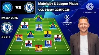 Napoli vs Chelsea ~ Potential Line Up Chelsea Matchday 8 League Phase UCL Season 2025/2026