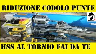 Riduzione codolo punte HSS al tornio Fai da Te