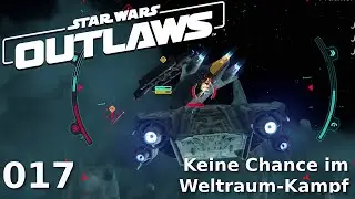 Star Wars Outlaws - 017 - Keine Chance im Raumkampf - deutsch/german [4K]