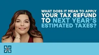 What Does It Mean to Apply Your Tax Refund to Next Year&rsquo;s Estimated Taxes?