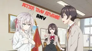 Alya Sometimes Hides Her Feelings In Russian「AMV」Better Than Revenge