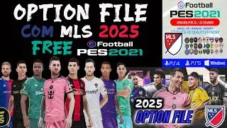 PES 2021 - OPTION FILE COMPLETO FREE COM A LIGA MLS INCLUSA - ATUALIZA&Ccedil;&Atilde;O MAR&Ccedil;O 2025 !