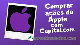 Como Comprar a&ccedil;&otilde;es da Apple com Capital.com