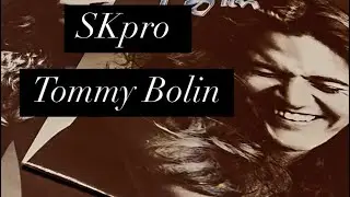 SKpro - Tommy Bolin и два сольных альбома //(Мини обзор)!!!