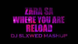 Zara Sa x Where You Are x Reload | Bolly‑Tech Edit 🔥 | DJ Slxwed