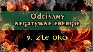 🍉 9.Złe oko * Odcinamy negatywne energie🍉 12.09.2019