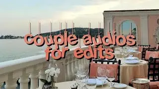 ship / couple audios for edits.