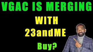 VGAC IS MERGING with 23andMe | Warrants explained | BUY?