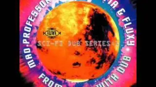 Mad Professor meets Mafia & Fluxy - Sirius Dub (From Mars with Dub)