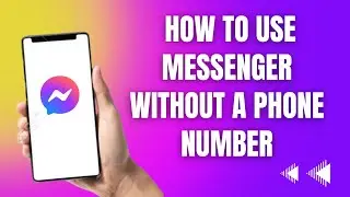 How To Use Messenger Without a Phone Number?