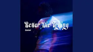 Better Die Trying (feat. Marion Cammeo)