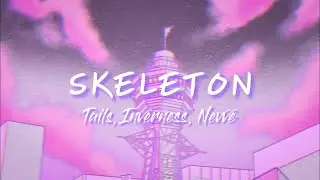 Tail & Inverness - Skeleton [ft. Nevve] (Lyrics)