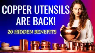 20 Powerful Benefits of Copper Utensils & Cookware | Why Copper is BEST for Health & Cooking
