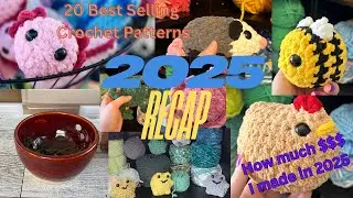 I Sold 1,911 Items?! 😱| Top 20 Crochet Plushies That MADE ME MONEY | 2025 Crochet Business WRAPPED 💸