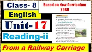 Grade 8 English Unit 17 Reading ii || From a Railway Carriage