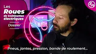Les roues de trottinettes &eacute;lectriques, le dossier pour tout conna&icirc;tre !