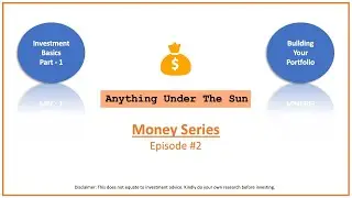 Money Series | E02 | Building Your Investment Portfolio | Anything Under The Sun | English