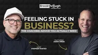 Feeling Stuck in Business? The Coaching Advice You Actually Need with Jason Drees
