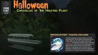Fishing Planet Halloween 2024, Mission Peruvian Mystery - Phantom Long Canoe Guide