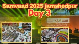 Day 3 | Samvaad jamshedpur 2025 | झारखंड  स्थापना दिवस 2025 | samvaad tribal conclave jharkhand