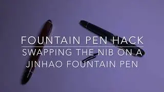 Swapping the Nib on A Jinhao x450 Fountain Pen