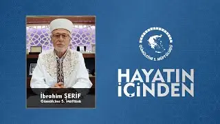 Hayatın İ&ccedil;inden 5. B&ouml;l&uuml;m | İbrahim ŞERİF