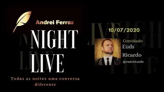 Andrei Ferraz Night Live - Euds Ricardo #0004