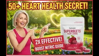 50+ Heart Health Secret: SuperBeets Chews are 2X More Effective Than Diet & Exercise!