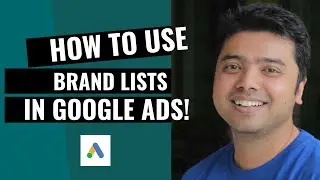 Learn How To Use Brand Lists Feature In Google Ads!