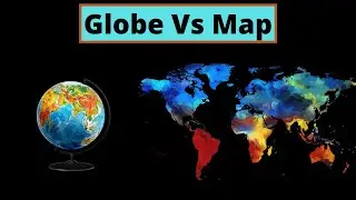 Differences Between Globe and Map//Globe Vs Map//Physical Geography
