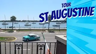 A Tour of St Augustine: A Journey Through America's Oldest City