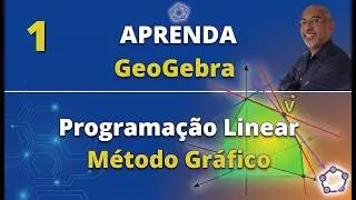 Programação Linear com GeoGebra: Otimização de Sistemas - Aula 1