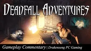Deadfall Adventures PC Gameplay Commentary HD STEAM