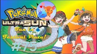 Pokemon Ultra Sun: Fun in Festival Plaza! Part75 