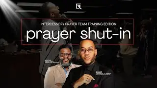 Prayer Shut In | Intercessors Training Edition