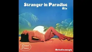 Stranger In Paradise Mix (Disco Dance)