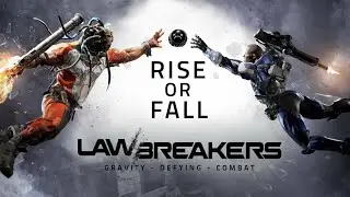 LawBreakers Episode 23: Nerfed Enforcer!!