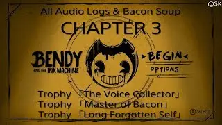 Bendy and the Ink Machine  Chapter 3 All Bacon Soup & Audio Log