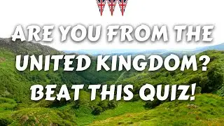 British Trivia Quiz: How Much Do You Know?
