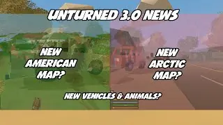 Unturned 3.0 News & Updates: Arctic Map, USA Map, New Vehicles, New Animals, & More!
