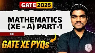 Mathematics (XE - A) Part 1 | GATE XE PYQs | Target GATE 2025