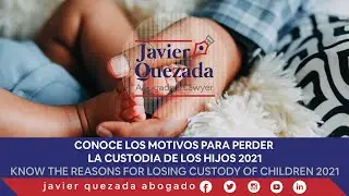 Conoce los motivos para perder la custodia de los hijos | Javier Quezada Abogado