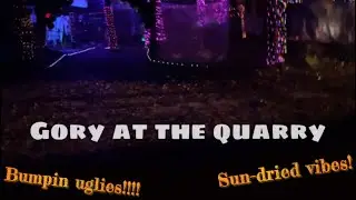 GORY AT THE QUARRY!!!