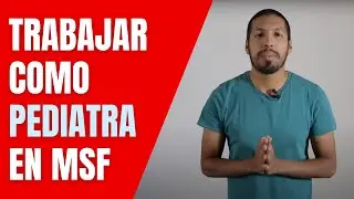 Trabajar en MSF: Pediatras