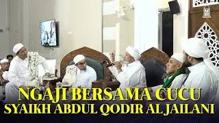 Kajian Spesial bersama Habib Umar Al Jailani, Cucu Syaikh Abdul Qodir Al Jailani